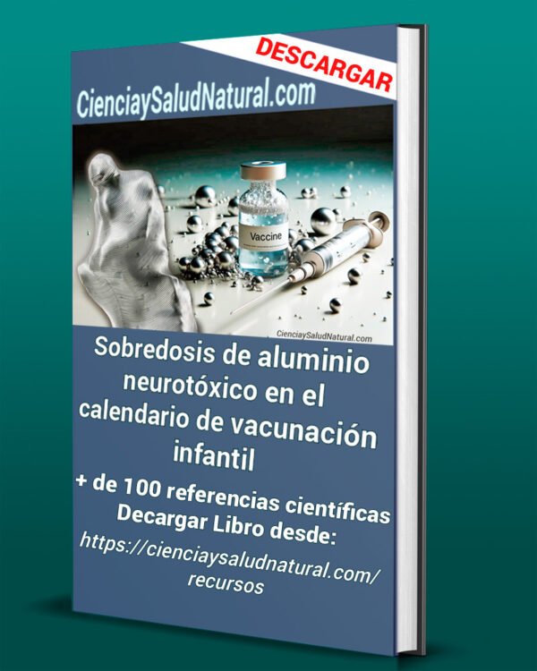 Sobredosis de aluminio neurotóxico en el calendario de vacunación infantil