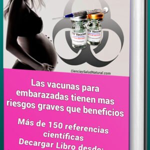 Las vacunas para embarazadas tienen mas riesgos graves que beneficios